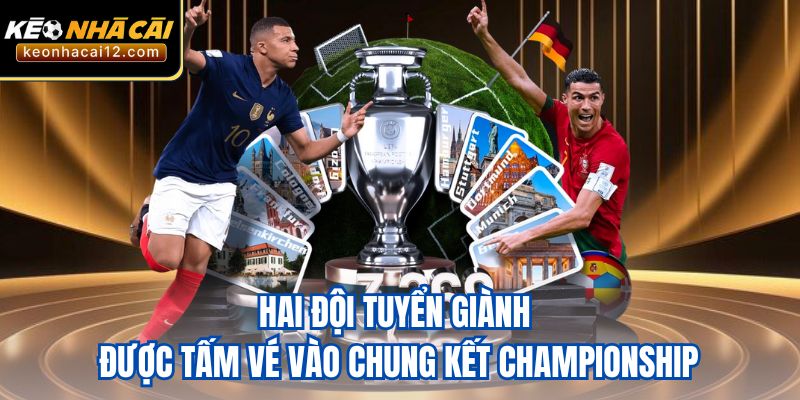 Hai đội tuyển giành được tấm vé vào chung kết Championship