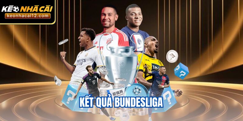 Kết Quả Bundesliga 2024 - 2025 - Chung Kết Rực Lửa