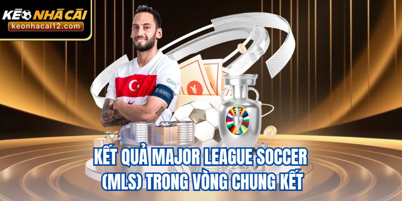 Kết quả Major League Soccer (MLS) trong vòng chung kết