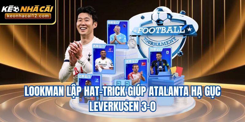 Lookman lập hat-trick giúp Atalanta hạ gục Leverkusen 3-0