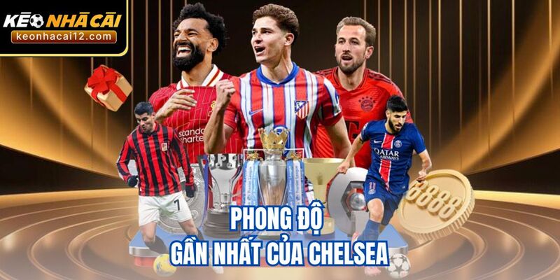 Phong độ gần nhất của Chelsea